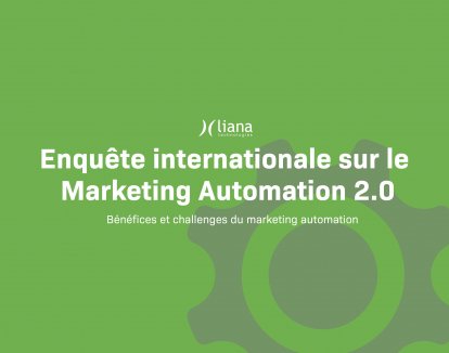 Enquête sur le marketing automation par Liana Technologies